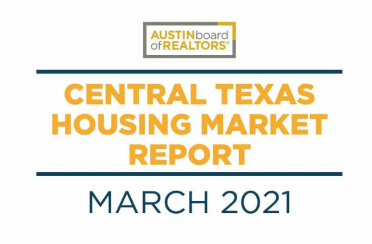 2021 MARCH CENTRAL TEXAS HOUSING MARKET REPORT